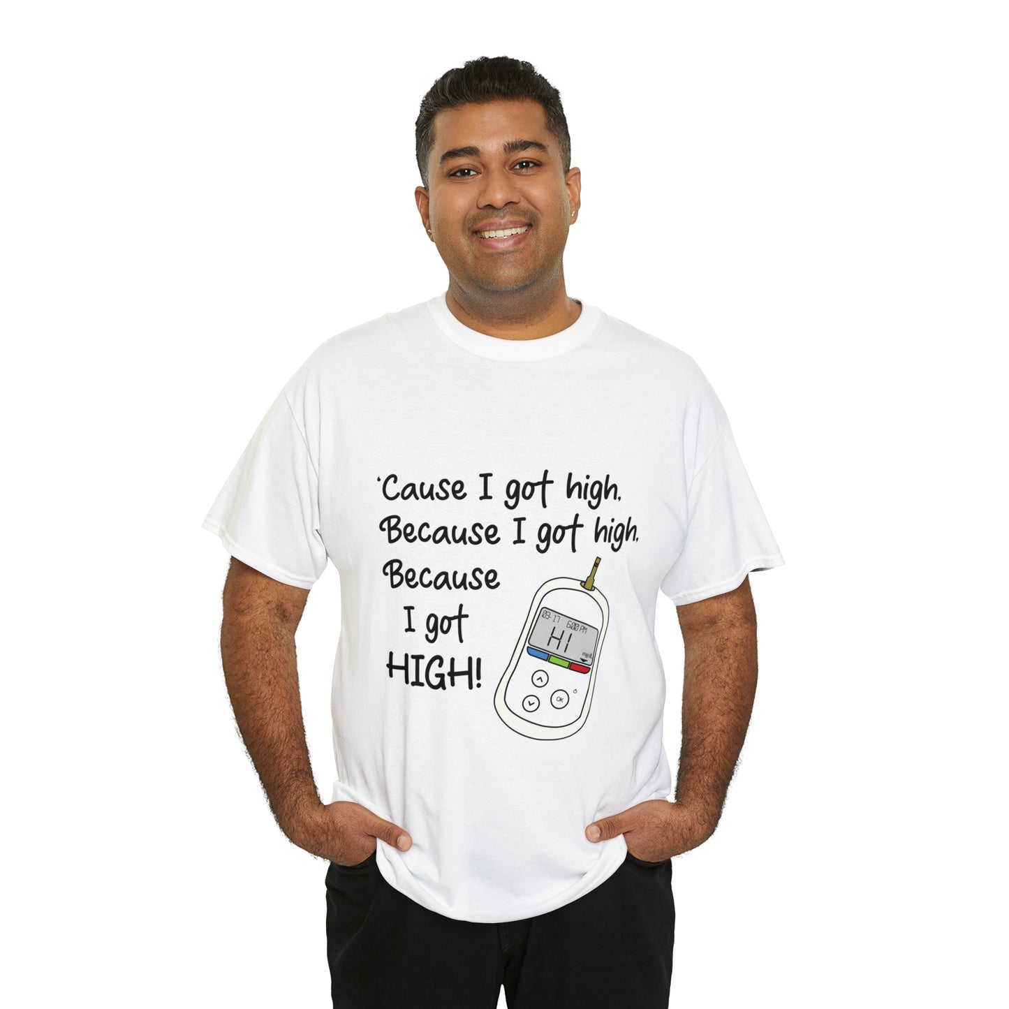 Because I got high Unisex Heavy Cotton Tee