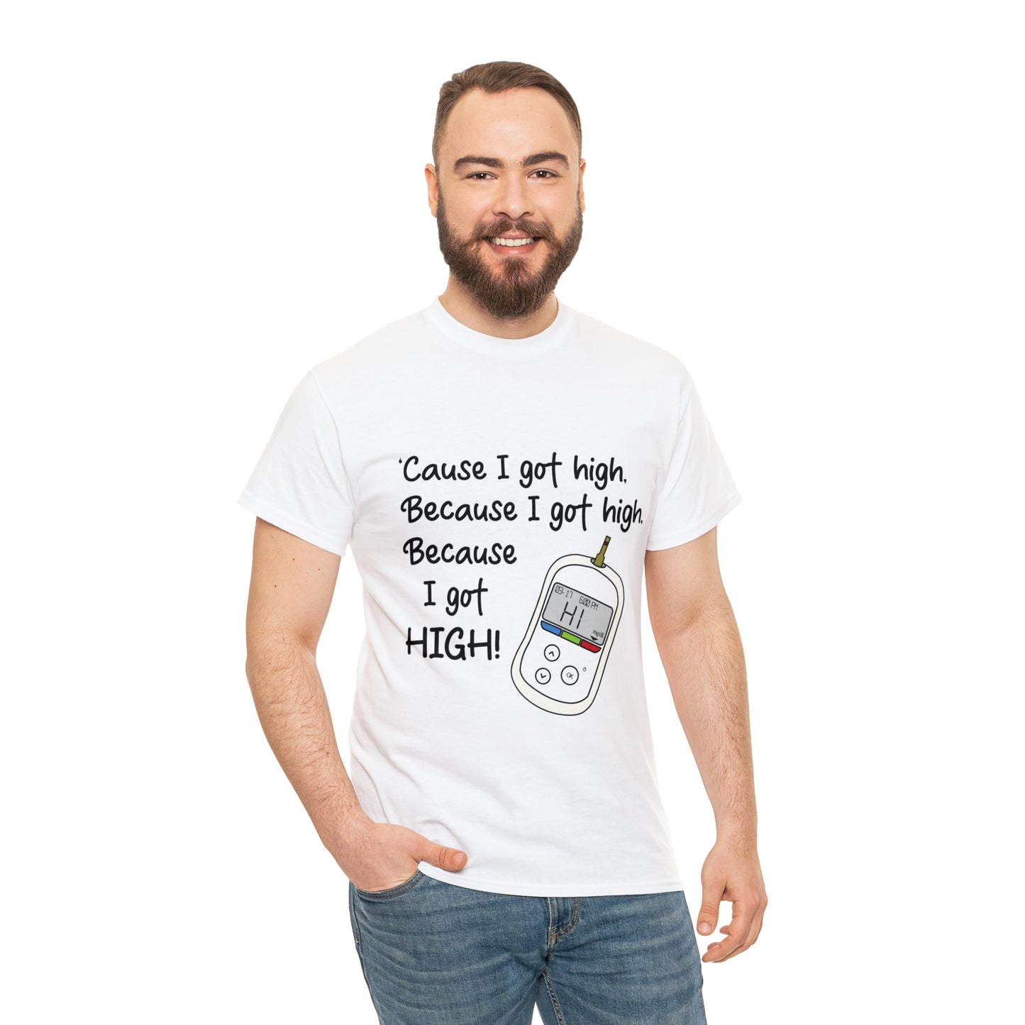 Because I got high Unisex Heavy Cotton Tee